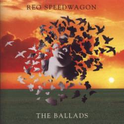 REO Speedwagon : The Ballads